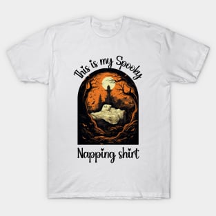 This is my spooky napping, sleep T-Shirt